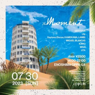 2023.07.30.SUN<br>The Moment-2023- ENOSHIMA OPPA-LA