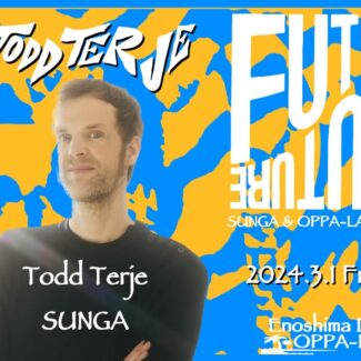 <span class="sold">[thanx SOLD OUT]</span>2024.03.01.FRI<br>Todd Terje JAPAN TOUR 2024<br>SUNGA & OPPA-LA presents - FUTURE -