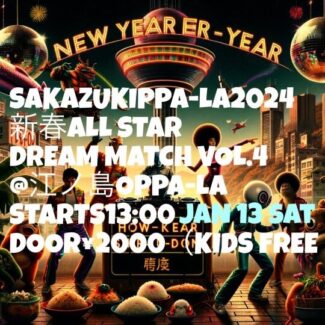 2024.01.13.SAT<br>SAKAZUKIPPA-LA2024<br>NEW YEAR ALL STAR DREAM MATCH VOL.4