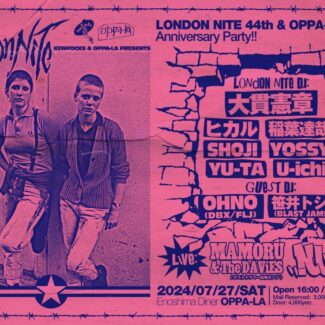 2024.07.27.SAT<br>LONDON NITE 44th & OPPA-LA<br>23th Anniversary Party！！