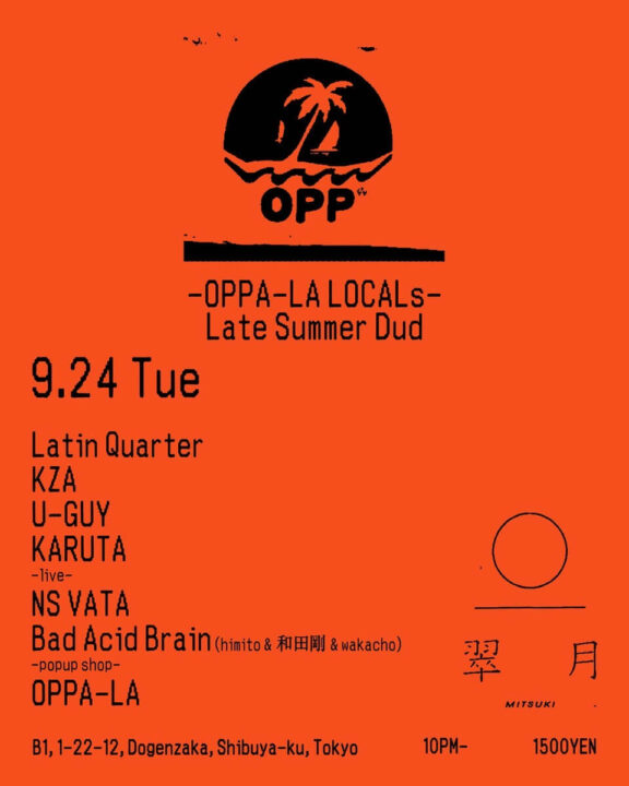 2024.09.24.TUE<br>- OPPA-LA LOCALs -<br> Late Summer Dud<br> AT MITSUKI TOKYO