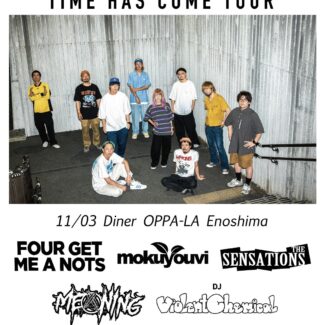 2026.11. 03.Tue<br> FOUR GET ME A NOTS × mokuyouvi × THE SENSATIONS<br><br> 3WAY SPLIT TOUR <br>“TIME HAS COME”